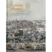Stockholms arkitektur : från barock till postmodernism